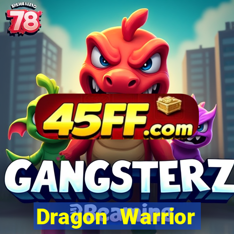 Dragon Warrior legend champion dinheiro infinito 2024